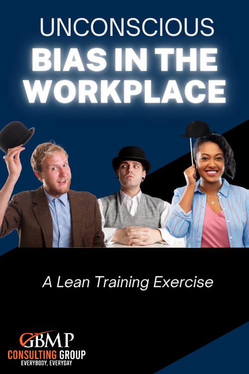 Unconscious Bias in the Workplace: A Lean Training Exercise